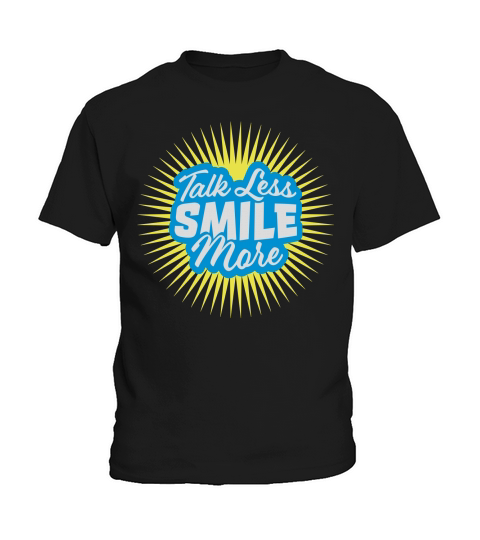 talk less smile more Kids T-Shirt