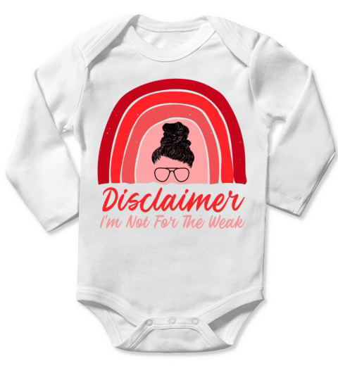 Disclaimer I m Not For The Weak Long Sleeve Baby One-Piece