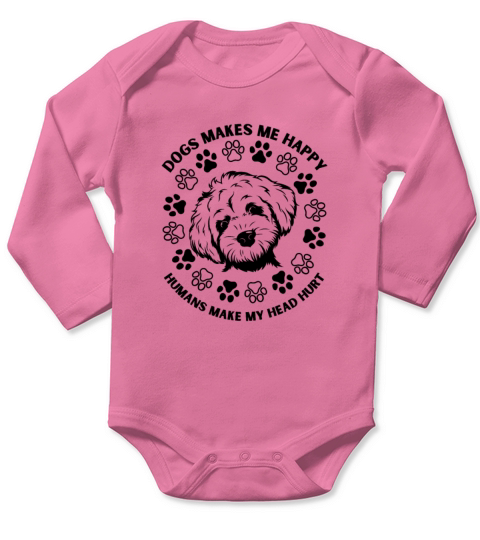 Dogs Makes Me Happy Humans Make My Head Hurt cute Long Sleeve Baby One-Piece