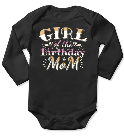 GIRL OF THE BIRTHDAY MOM - BIRTHDAY PARTY Long Sleeve Baby One-Piece