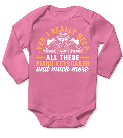 I Need All These Piano Keyboards - Piano Keyboard Long Sleeve Baby One-Piece