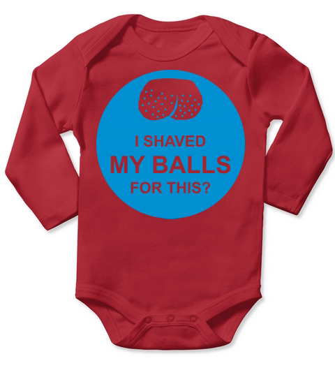 I shaved my balls Long Sleeve Baby One-Piece