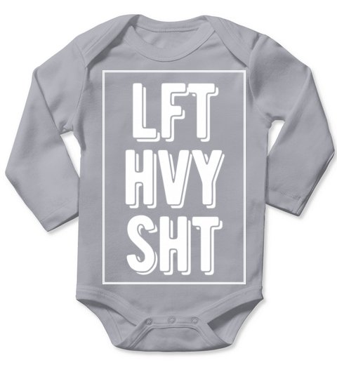 lft hvy sht Long Sleeve Baby One-Piece