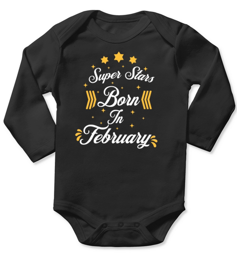 Superstars Are Born In February Birthday Gift Long Sleeve Baby One-Piece