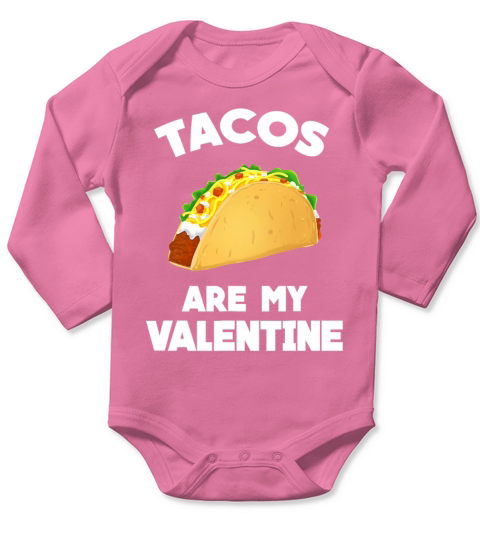 Tacos Are My Valentine Funny Valentines Day Long Sleeve Baby One-Piece