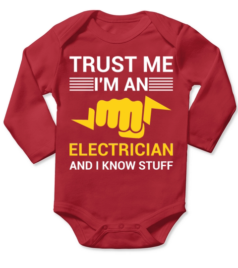 Trust Me Im An Electrician And I Know Stuff Long Sleeve Baby One-Piece
