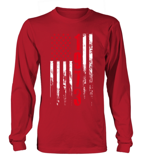1973 - T - shirt for american who was born in 19 Long sleeved Unisex