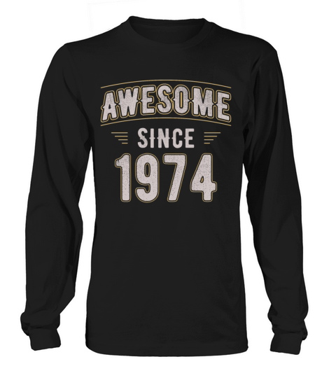 Awesome Since 1974 Vintage Birthday Long sleeved Unisex