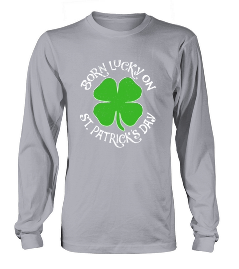 Born Lucky On St Patricks Day Shamrock Shirt Gift Long sleeved Unisex