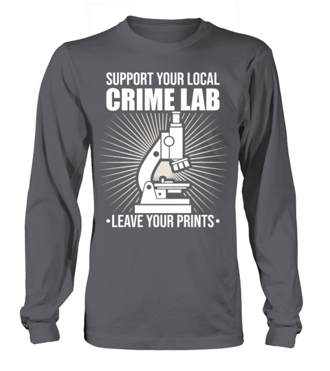 Forensic Science Crime Lab Funny Quote Long sleeved Unisex