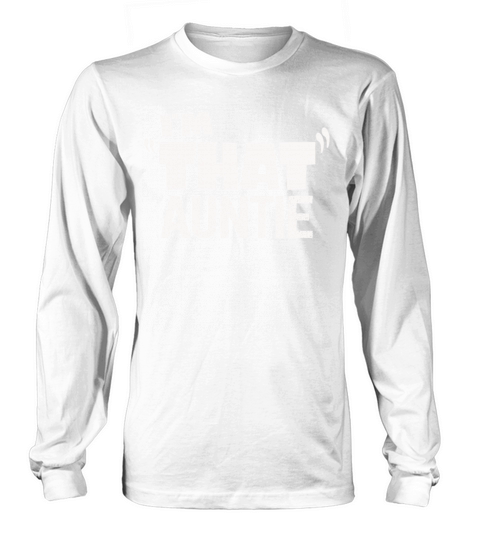 I am That Auntie Long sleeved Unisex