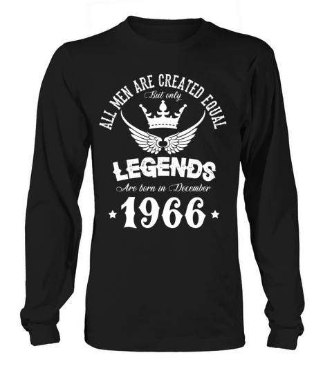 Legends Were Born In December 1966 Birthday Long sleeved Unisex