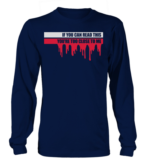 too close to me Long sleeved Unisex