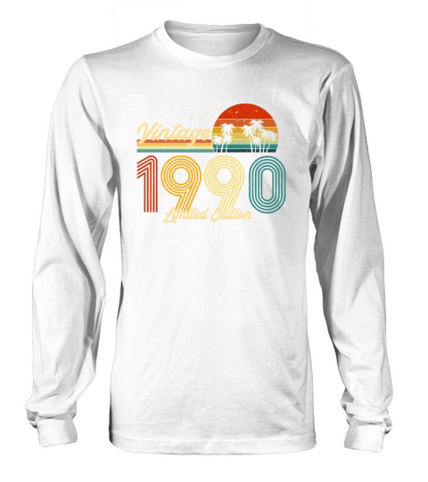 Vintage 1990 Limited Edition Gift for Birthday Long sleeved Unisex
