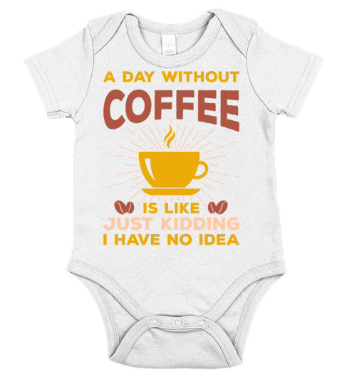 A day without coffee is like just kidding Short Sleeve Baby One-Piece