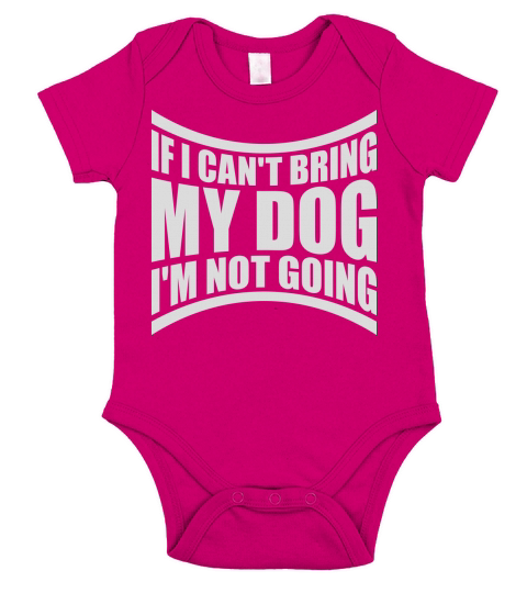 bring my dog quote Short Sleeve Baby One-Piece