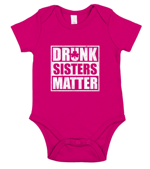 Drunk Sisters Matter Funny St Patricks Day Short Sleeve Baby One-Piece