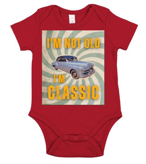 Im Not Old Im Classic Funny Car Graphic Short Sleeve Baby One-Piece