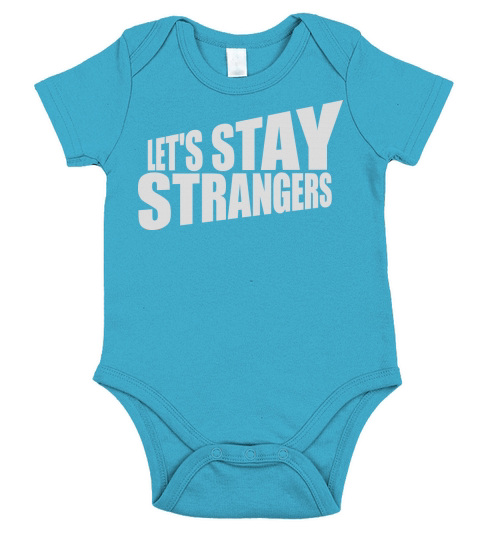 lets stay strangers quote Short Sleeve Baby One-Piece