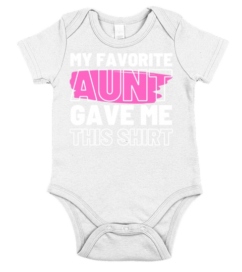 My Favorite Aunt Gave Me This Shirt Niece Nephew Short Sleeve Baby One-Piece