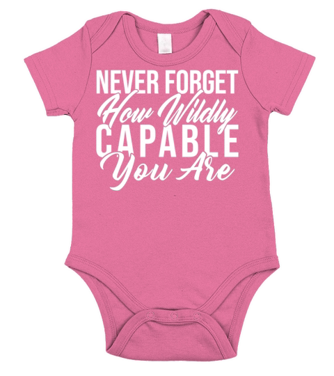 Never forget how wildly capable you are motivation Short Sleeve Baby One-Piece