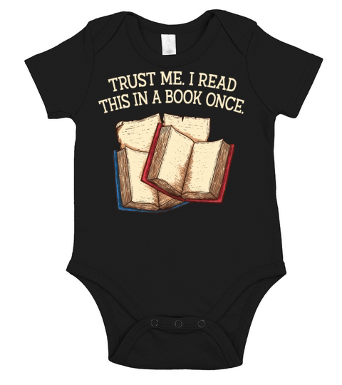 Trust Me I Read this in a Book Once Funny Book Lov Short Sleeve Baby One-Piece