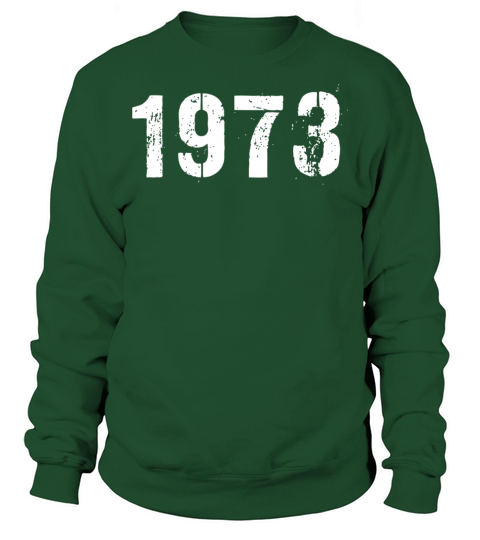 1973 Vintage Birthday since in 1973 Sweatshirt Unisex