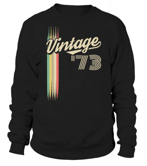 1973 Vintage born in Retro age Birthday gift idea Sweatshirt Unisex
