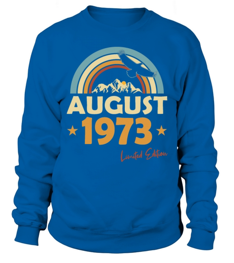50th birthday vintage august 1973 limited edition Sweatshirt Unisex