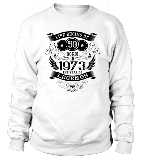 50th Birthday Vintage Sayings 1973 Birthday Sweatshirt Unisex