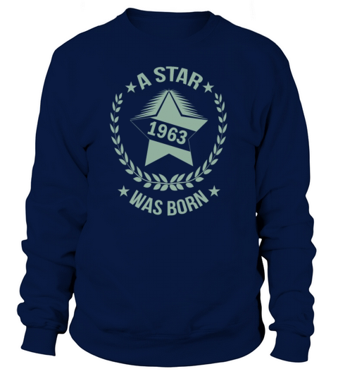 A star was born in 1963 Born in 1963 Birthday 60 Sweatshirt Unisex