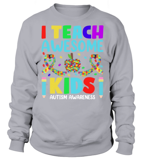 Autism Awareness Puzzle Ribbon I Teach Awesome Ki Sweatshirt Unisex