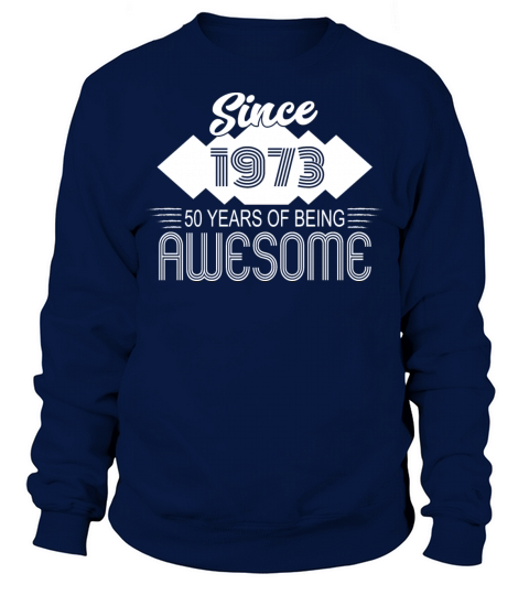 Awesome Since 1973 Birthday Retro Sayings Sweatshirt Unisex
