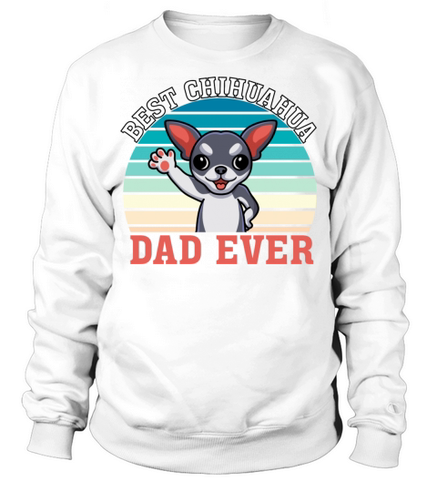 Best Chihuahua Dad Ever Retro Vintage Sunset Sweatshirt Unisex