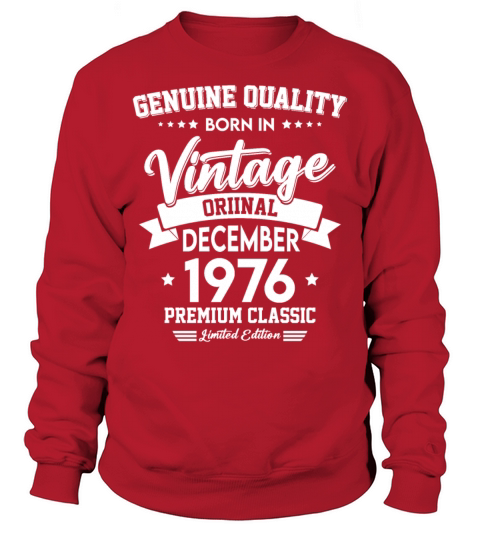 Born In December 1976 Original Vintage Sweatshirt Unisex
