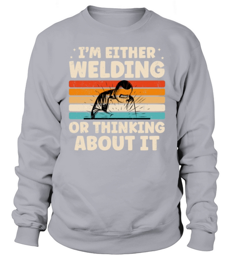 Funny Welding Design For Welder Dad Cool Welding Sweatshirt Unisex