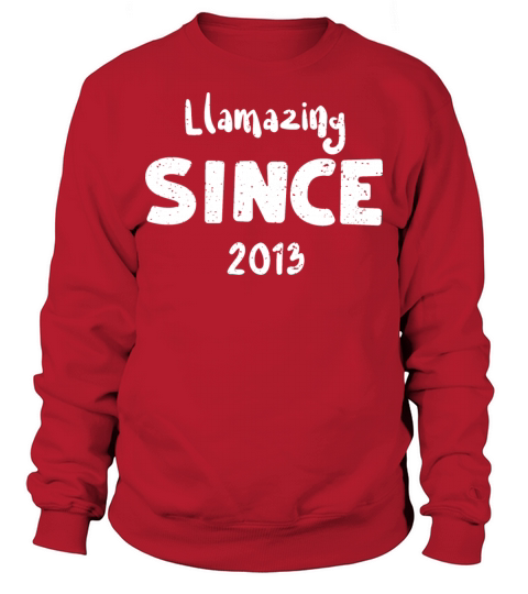 Llamazing Since 2013 - Birthday Sweatshirt Unisex