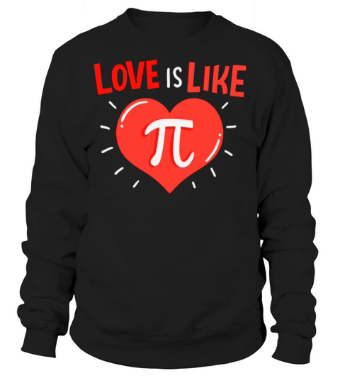 Love Like Pi Sweatshirt Unisex