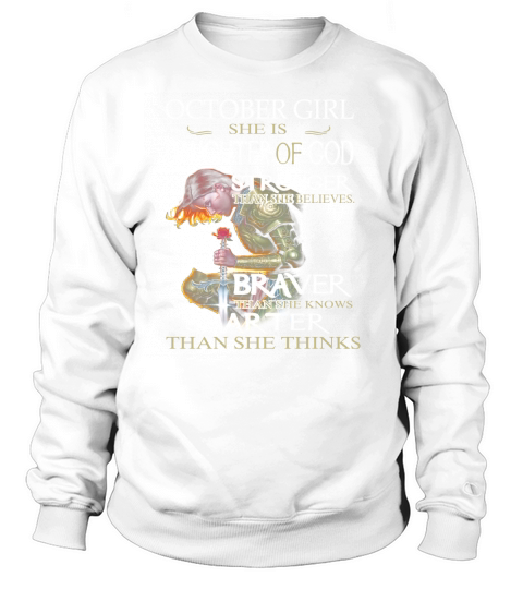 October girl i am a daughter of god stronger than you braver shirt Sweatshirt Unisex