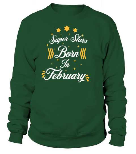 Superstars Are Born In February Birthday Gift Sweatshirt Unisex