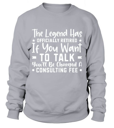 The Legend Has Officially Retired Sweatshirt Unisex