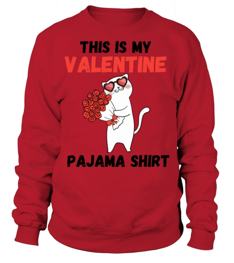 This Is My Valentine Pajama Cute Cat Kitten SUNGLA Sweatshirt Unisex