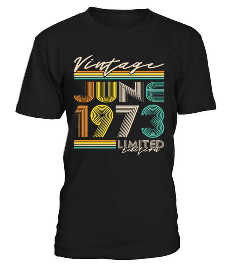 50th birthday vintage june 1973 limited edition T-Shirt Unisex