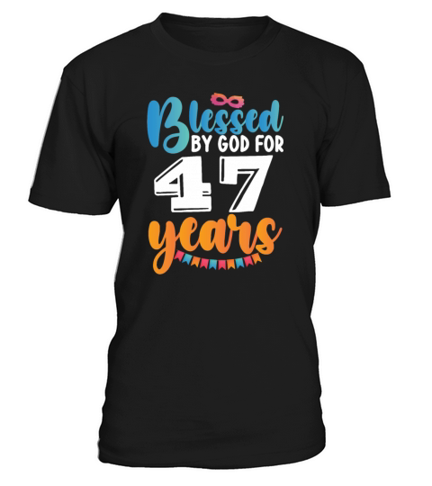 Birthday Blessed by God for 47 Years T-Shirt Unisex