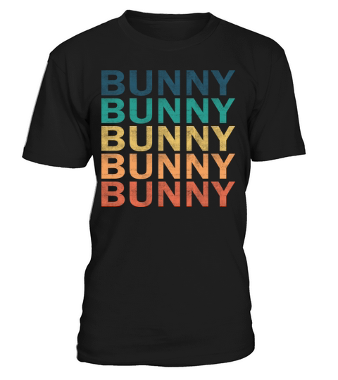 Bunny Name T Shirt - Bunny Vintage Retro Name Gift T-Shirt Unisex