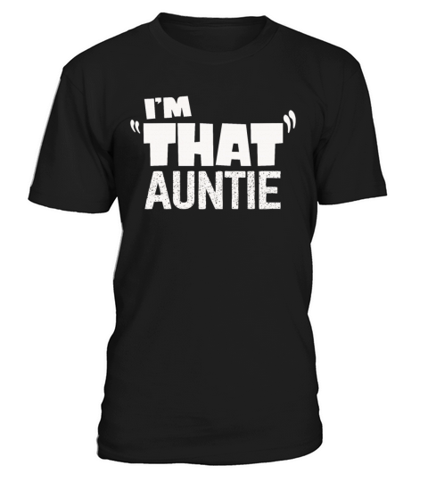 I am That Auntie T-Shirt Unisex
