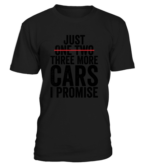 Just One Two Three More Cars I Promise T-Shirt Unisex