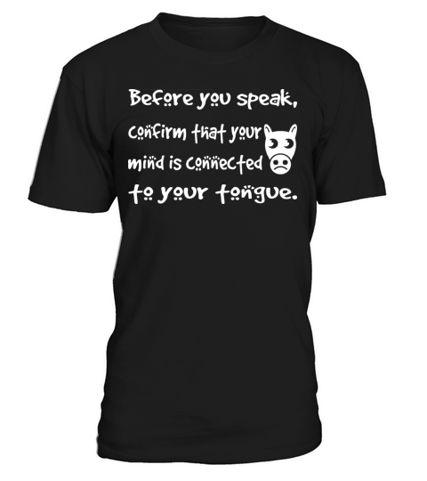 Make sure you connect your tongue to your mind T-Shirt Unisex