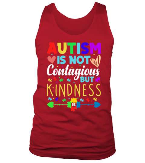 Autism Is Not Contagious but Kindness World Autism Tank Top Unisex
