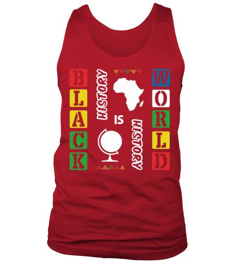 Black History Is World History Funny African Ameri Tank Top Unisex
